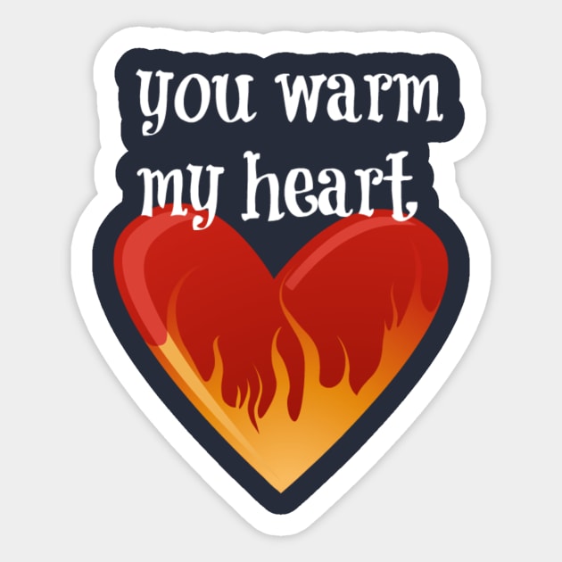 You Warm My Heart Sticker by swagmaven